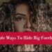 Simple Ways To Hide Big Forehead Best Ideas
