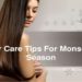 How To Care For Your Hair In Monsoon| How To Take Care Of Hair Fall In Monsoon