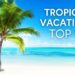 Best Low-Cost Tropical Vacations